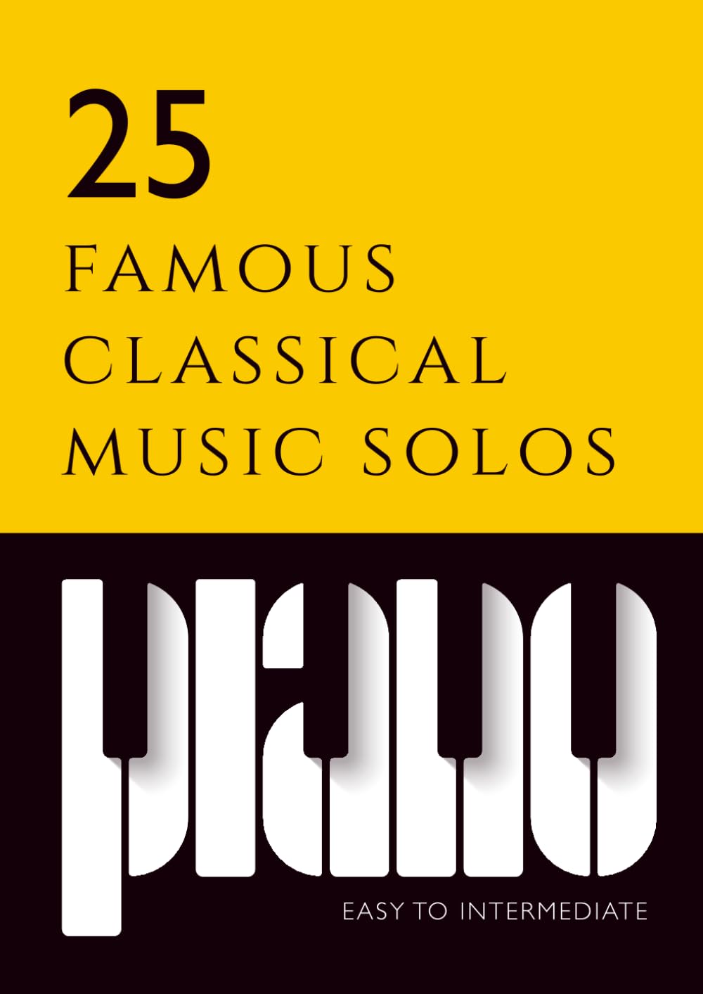 25 famous classical piano music solos | beginner to intermediate sheet music: Includes: Beethoven Fur Elise & Moonlight sonata, Debussy Clare de Lune, ... Old French Song, Chopin Prelude A Major