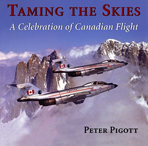 Taming the Skies: A Celebration of Canadian Flight (English Edition)