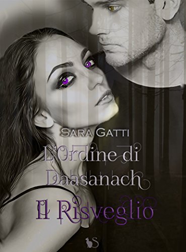 Il Risveglio: L'Ordine di Daasanach (L‘Ordine di Daasanach Vol. 1) Il Risveglio: L'Ordine di Daasanach (L‘Ordine di Daasanach Vol. 1)