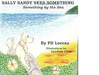 Sally Sandy See's Something: Something By the Sea 0971180385 Book Cover