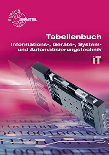 Tabellenbuch Informations-, Geräte-, System- und Automatisierungstechnik: mit Formelsammlung "Forme Tabellenbuch Informations-, Geräte-, System- und Automatisierungstechnik: mit Formelsammlung "Forme