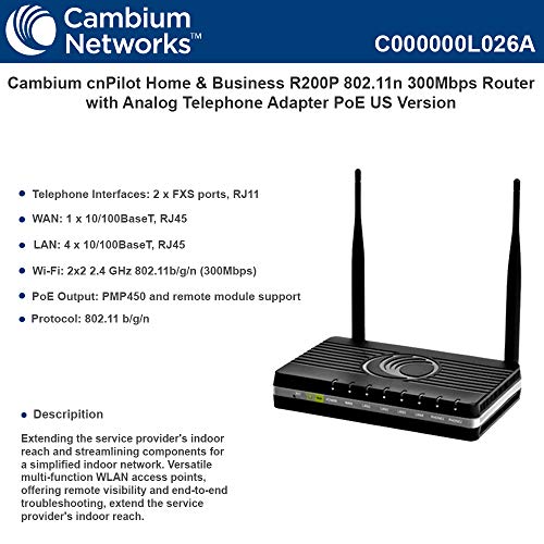 Cambium Networks - C000000L026A - cnPilot Home & Business R200P 802.11n 300 Mbps Wi-Fi WLAN Router with Analog Telephone Adapter (ATA) VoIP Gateway, 4 port Network Switch, PoE for PMP450, ePMP SMs and