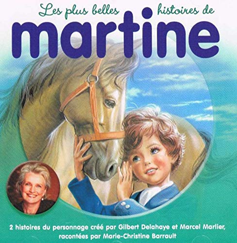 les plus belles histoires de martine - martine monte a cheval / martine au parc [Audio CD] marie christine barrault
