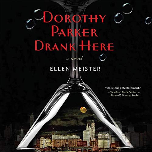 Dorothy Parker Drank Here (The Dorothy Parker Series) by Ellen Meister