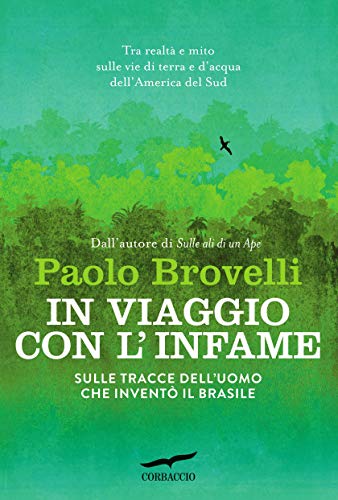 In viaggio con l'infame: Sulle tracce dell'uomo che inventò il Brasile