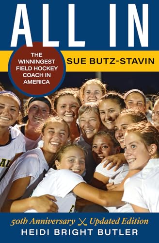 All In: The Winningest Field Hockey Coach in America