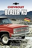 chevrolet k50  CHEVROLET BLAZER K5: WARTUNGS UND RESTAURIERUNGSBUCH (Deutsche Ausgaben)