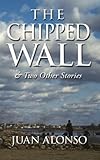  The Chipped Wall & Two Other Stories (English Edition)