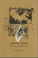 A Deeper Truth Revelations of the Soul 0975949500 Book Cover