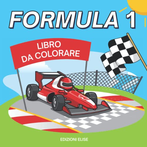 libro da colorare formula 1: per bambini a partire da 5 anni | 40 bellissimi disegni di auto da corsa di F1, paddock e piloti | disegni di auto da ... di compleanno e Natale per ragazzi e ragazze