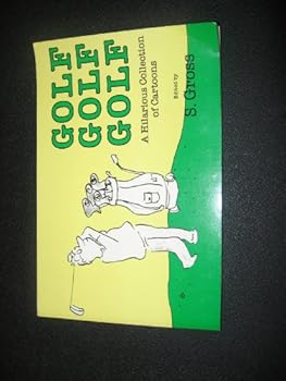 Paperback Golf, Golf, Golf: A Hilarious Collection of Cartoons Book