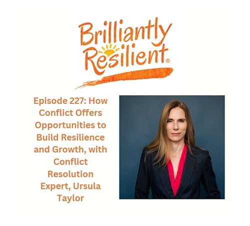 Episode 227: How Conflict Offers Opportunities to Build Resilience and Growth, with Ursula Taylor Podcast Por arte de portada