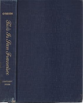 This Is San Francisco: A Classic Portrait of the City