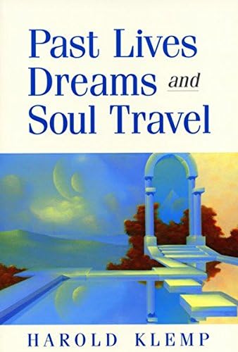 Past Lives, Dreams, and Soul Travel