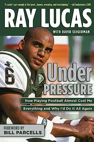 Under Pressure: How Playing Football Almost Cost Me Everything and Why I'd Do It All Again Under Pressure: How Playing Football Almost Cost Me Everything and Why I'd Do It All Again