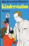  Marie Luise Fischer - KINDERSTATION