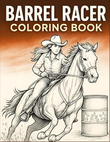 Barrel Racer Coloring Book: Horse Racing, Rodeo, and Western Scenes for Relaxation and Creativity