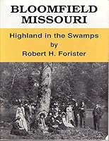 Bloomfield, Missouri: Highland in the Swamps 0934426066 Book Cover