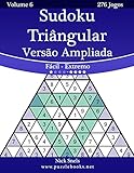 Sudoku Triângular Versão Ampliada - Fácil ao Extremo - Volume 6 - 276 Jogos (Portuguese Edition)