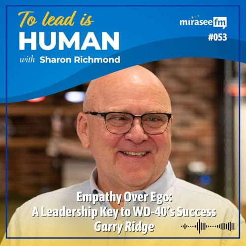 Empathy Over Ego: A Leadership Key to WD-40&rsquo;s Success (Garry Ridge) Podcast Por  arte de portada
