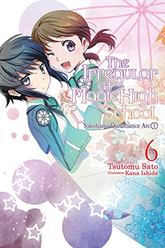 Télécharger The Irregular at Magic High School, Vol. 6 (light novel): Yokohama Disturbance Arc, Part I (English PDF Ebook En Ligne