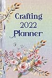  Crafting 2022 Planner: 2022 Weekly Planner with crochet, knitting charts and full / new moons marked
