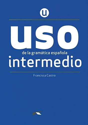 Uso de la gramatica espanola: Nivel Intermedio - New edition 2020