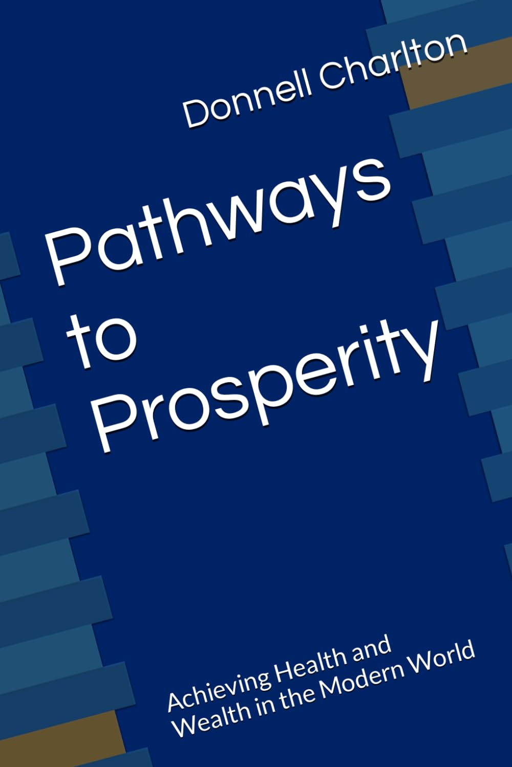Pathways to Prosperity: Achieving Health and Wealth in the Modern World