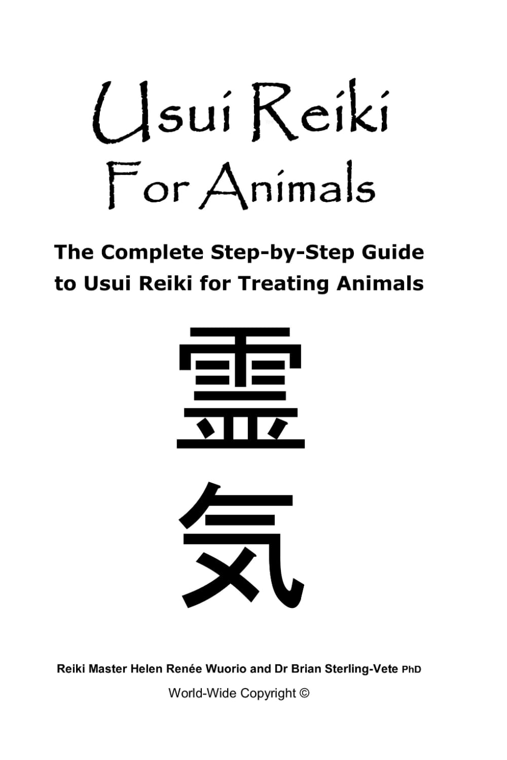 Usui Reiki For Animals: The Complete Step-by-Step Guide to Usui Reiki for Treating Animals