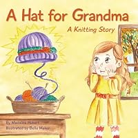 A Hat for Grandma: A Knitting Story 1778273009 Book Cover
