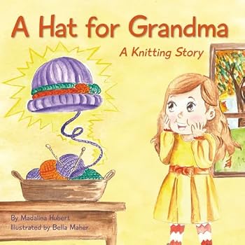 Paperback A Hat for Grandma: A Knitting Story (Beauty and Wonder Series) Book