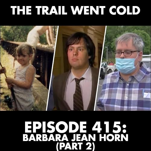 The Trail Went Cold - Episode 415 - Barbara Jean Horn, Part 2 Podcast Por  arte de portada