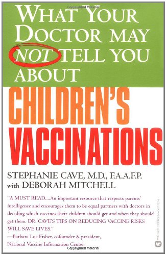 What Your Doctor May Not Tell You About(TM) Children's Vaccinations
