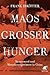 Produktbild Maos Großer Hunger: Massenmord und Menschenexperiment in China