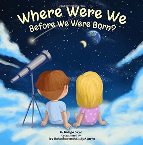 Where Were We Before We Were Born?