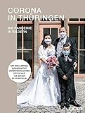  Corona in Thüringen – Eine Zeit in Bildern: Das Corona Magazin von TA, OTZ, TLZ