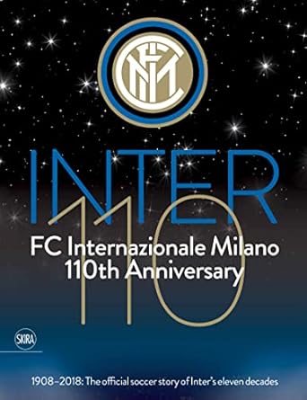 FC Internazionale Milano 110th Anniversary: 1908-2018: The Offici...