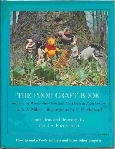 The Pooh Craft Book inspired by Winnie-the-Pooh and The House at Pooh Corner by A. A. Milne, illustrations by E. H. Shepard ~ craft ideas and drawings