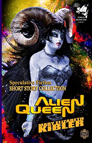Alien Queen: Short Story Collection - Speculative Fiction