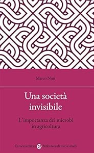 Vedi scheda su Amazon Una società invisibile. L'importanza dei microbi in agricoltura