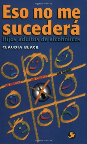 Eso no me sucederá: Hijos adultos de alcohólicos 9684612346 Book Cover