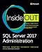 SQL Server 2017 Administration Inside Out
