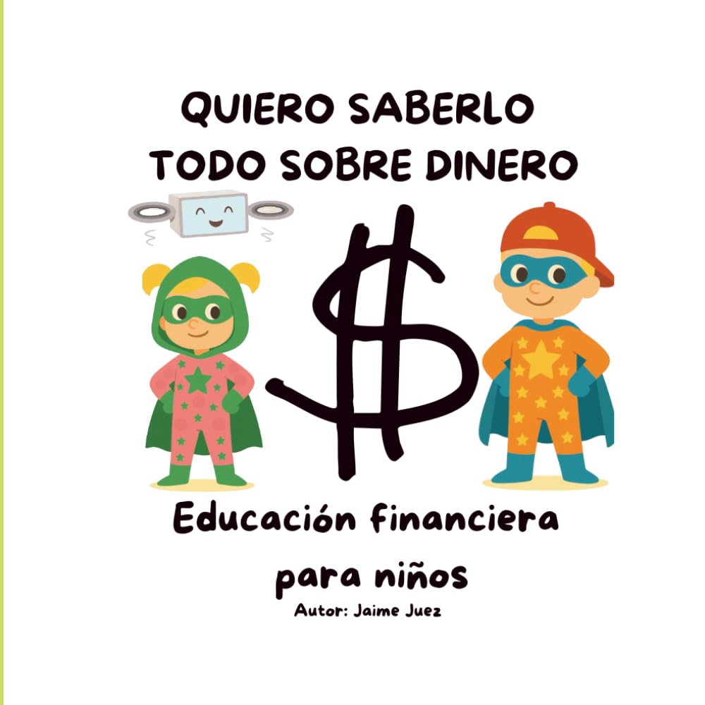 Quiero saberlo todo sobre dinero: Educación financiera para niños (Broker Junior)