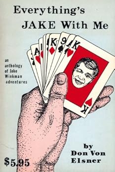 Paperback Everything's Jake With Me an Anthology of Jake Winkman Adventures Book