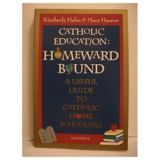 Catholic Education: Homeward Bound - Useful Guide to Catholic Home Schooling