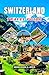 SWITZERLAND TRAVEL GUIDE 2026: The Essential 2026 Switzerland Travel Manual for Luxury Seekers, Adventure Lovers, Nature Enthusiasts, and Budget Travelers.
