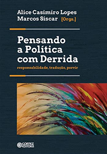 Pensando a política com Derrida: responsabilidade, tradução, porvir