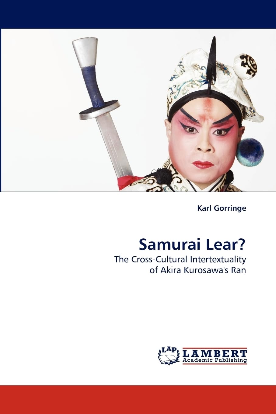 Samurai Lear?: The Cross-Cultural Intertextuality of Akira Kurosawa's Ran