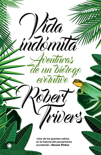 Vida indómita: Aventuras de un biólogo evolutivo (Spanish Edition)