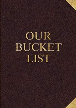 Paperback Our Bucket List: 100 Guided Journal Entries for Creating a Life of Adventure Together Book